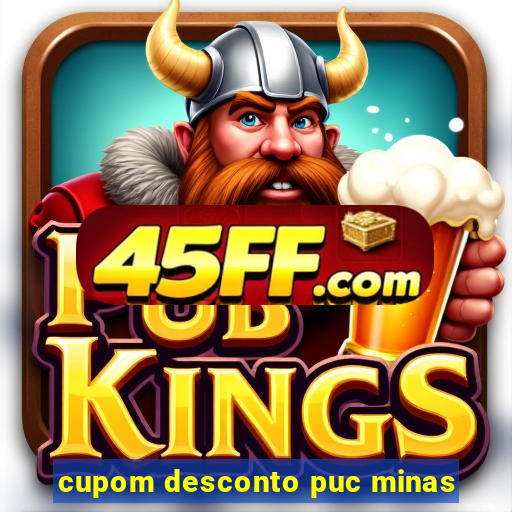 cupom desconto puc minas